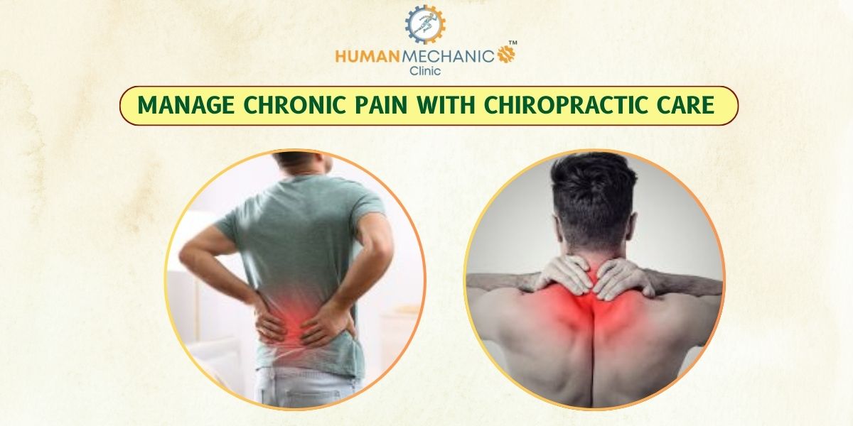 Managing Chronic Pain with Chiropractic Care: Solution for Long-Term Relief