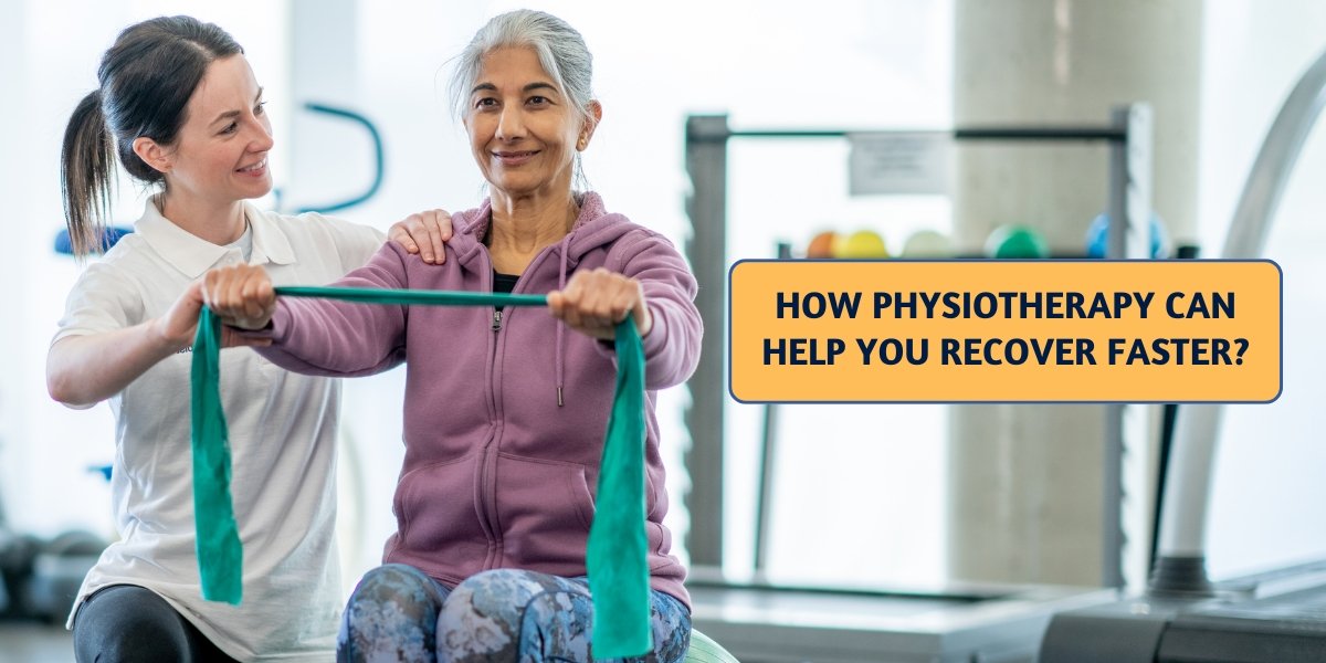 How Physiotherapy Can Help You Recover Faster?