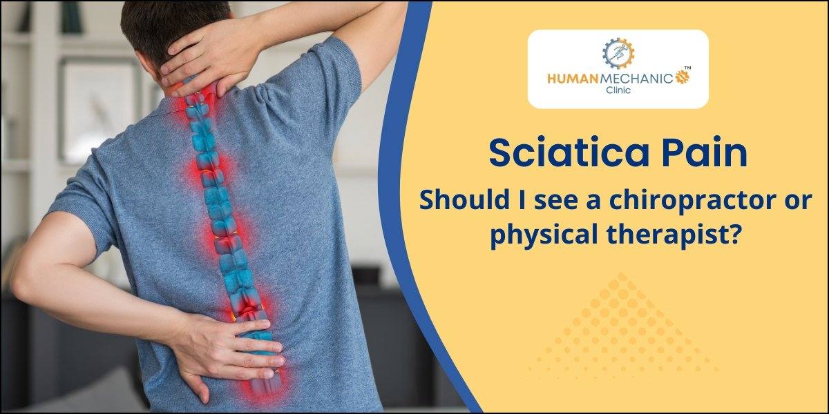 For sciatica, should I see a chiropractor or physical therapist