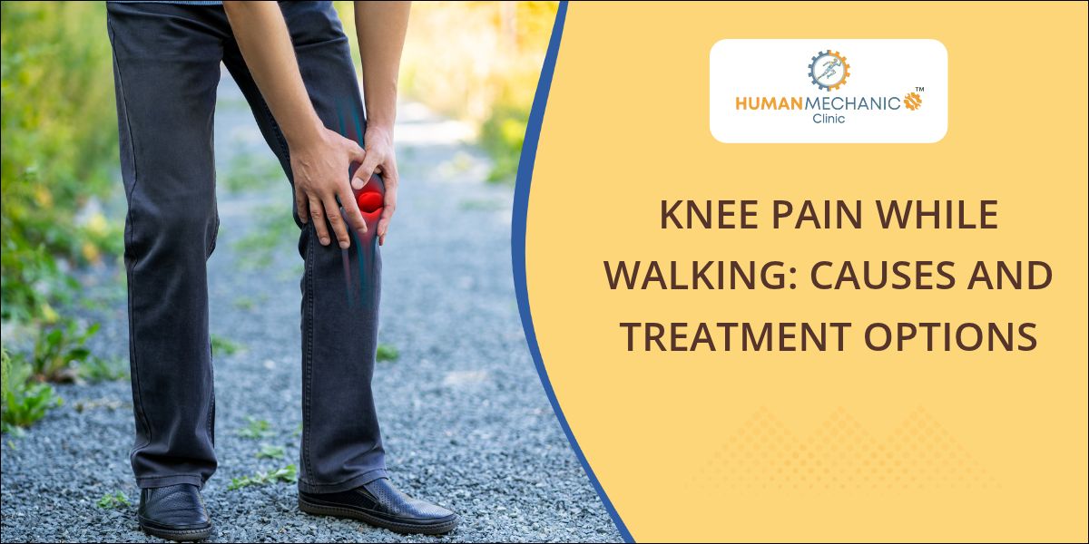 Knee pain while walking - Causes and treatment guide